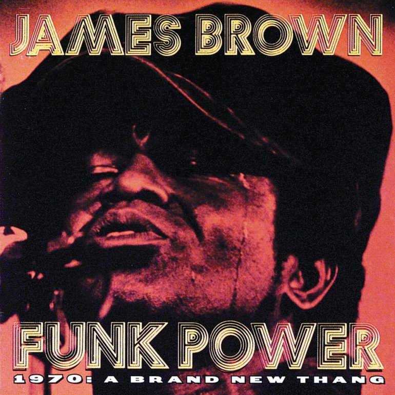 James Brown - Get Up, Get Into It, Get Involved (feat. The Original J.B.s) Funk Power 1970: A Brand New Thang (feat. The Original J.B.s)