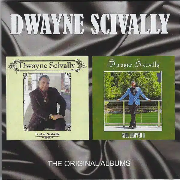 Dwayne scivally the original albums soul of nashville soul chapter ii