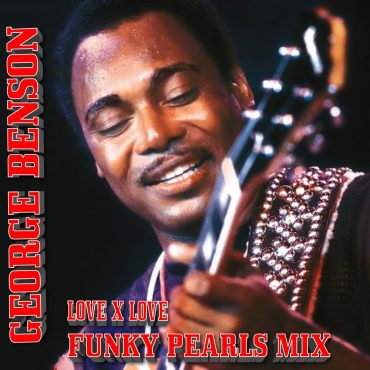 George Benson Love X Love Remix