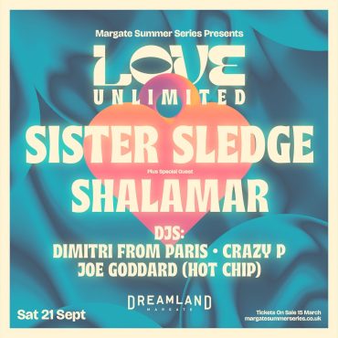 Sister Sledge, Shalamar, Joe Goddard, Dimitri from Paris, Crazy P, and Margate Summer Series