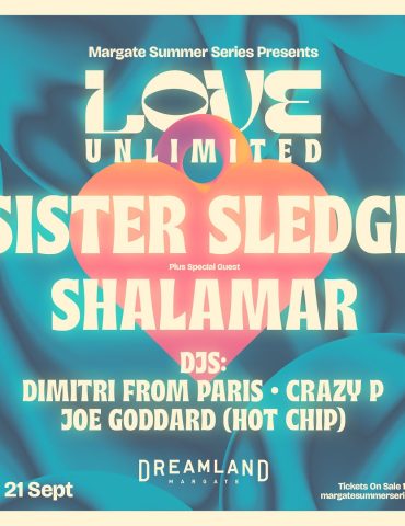 Sister Sledge, Shalamar, Joe Goddard, Dimitri from Paris, Crazy P, and Margate Summer Series