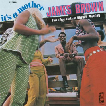 James Brown - Mother Popcorn