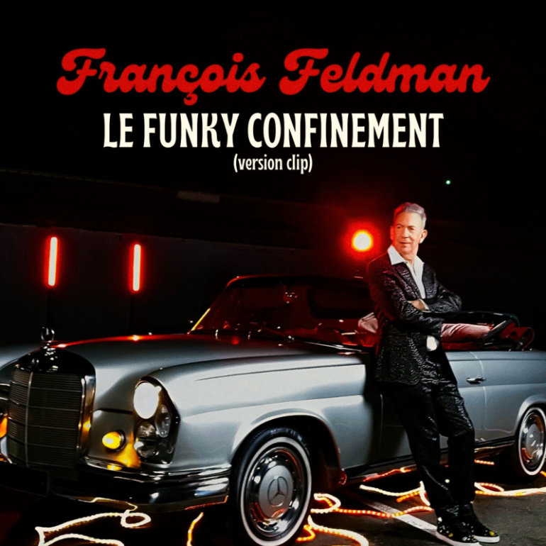 François Feldman l Le Funky Confinement