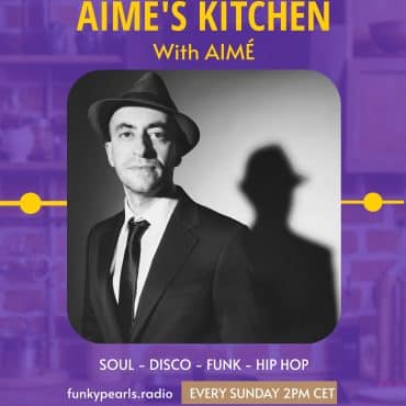 Affiche du podcast funk d'Aimé's Kitchen animé par Aimé sur la radio funk Funky Pearls