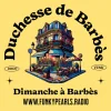 « Dimanche à Barbès » avec la Duchesse de Barbès sur Funky Pearls Radio