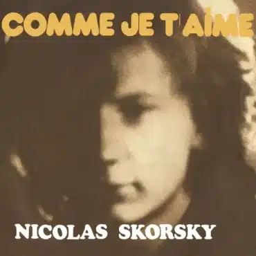 Comme je t aime single album french 2018 nicolas skorsky