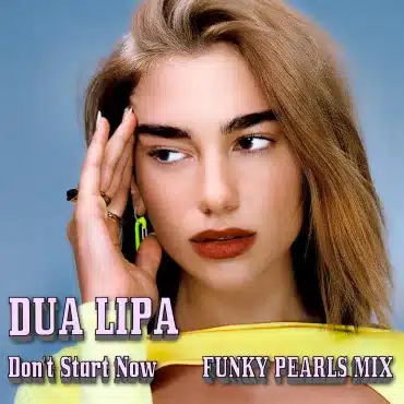 Dua lipa dont start now funky pearls mix dj tarek