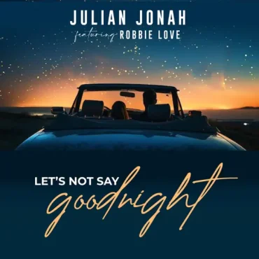 Let s not say goodnight robbie love single julian jonah