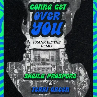 Gonna get over you single album terri green shaila prospere