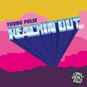 Young pulse reachin out ep funky french league